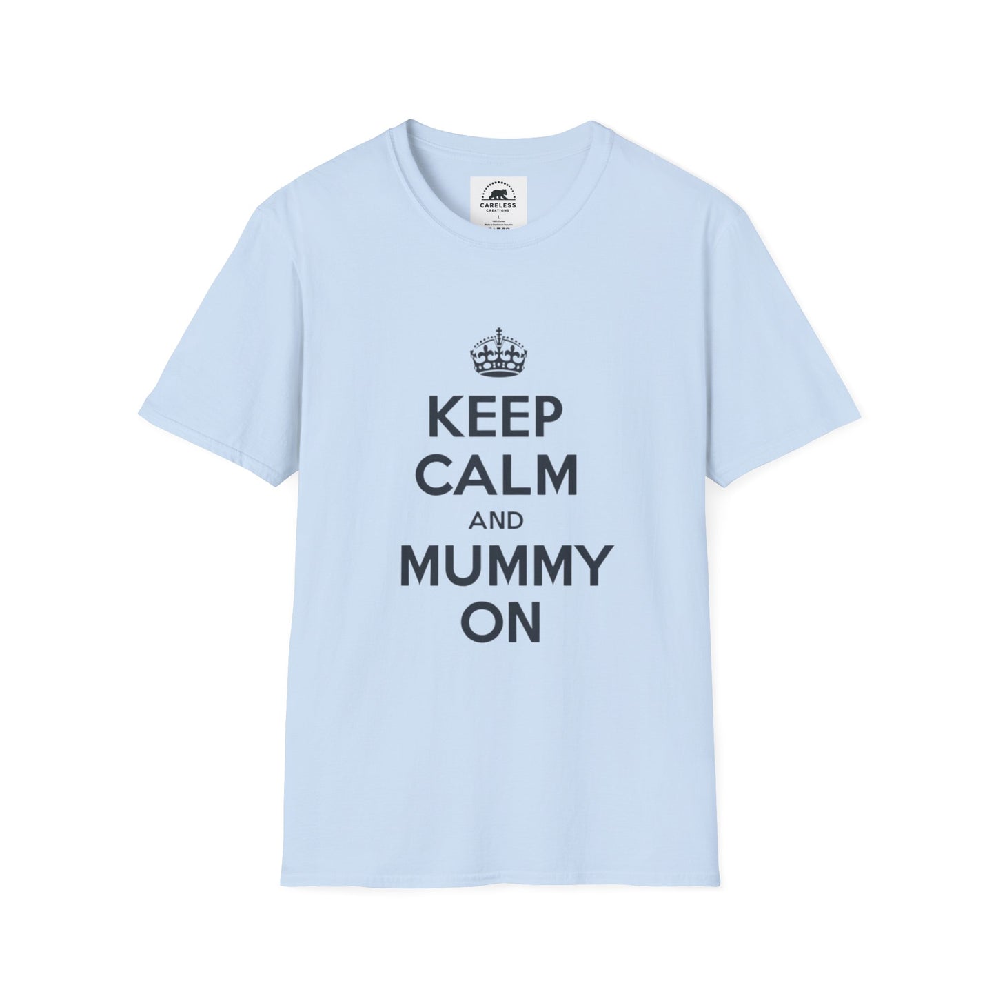 Keep Calm And Mummy On T-Shirt