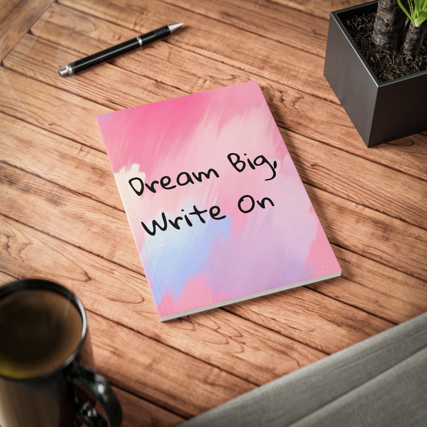 Dream Big, Write On Notebook