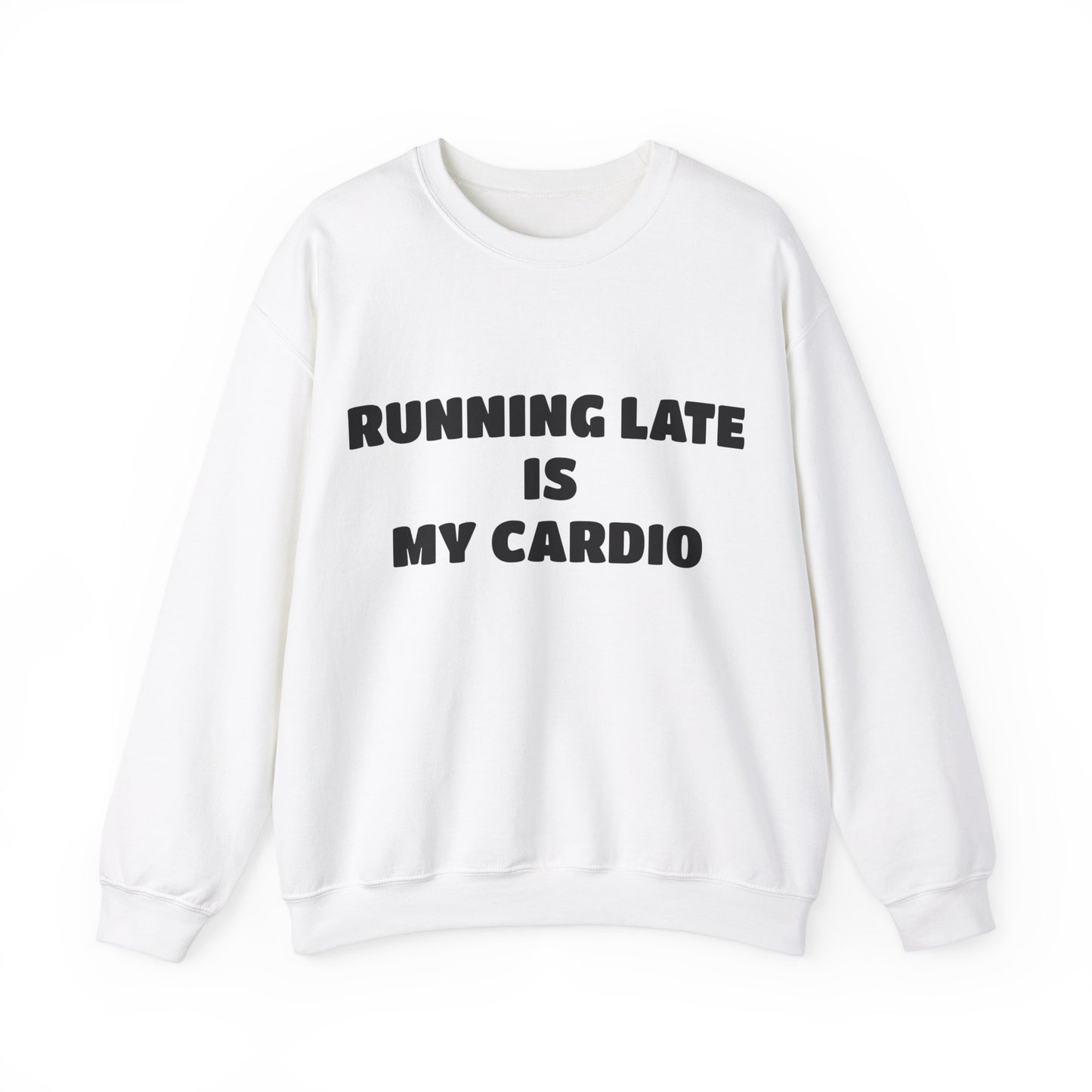 Running Late Is My Cardio Jumper