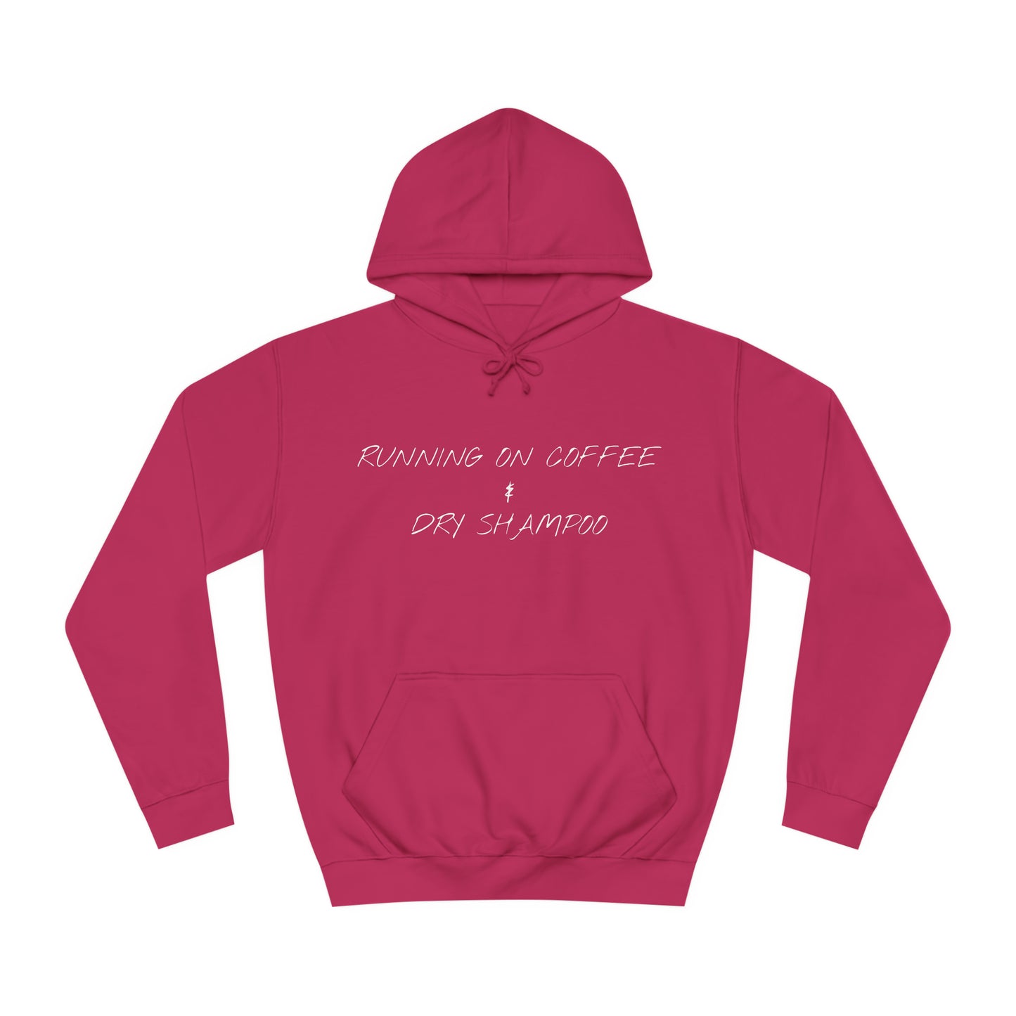 Running On Coffee & Dry Shampoo Hoodie