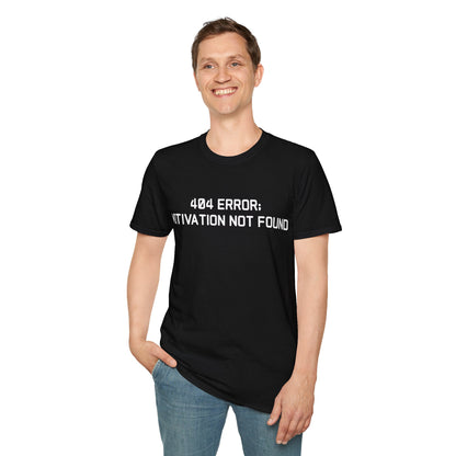 404 Error: Motivation Not Found T-Shirt