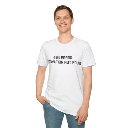 404 Error: Motivation Not Found T-Shirt