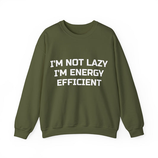 I’m Not Lazy, I’m Energy Efficient Jumper