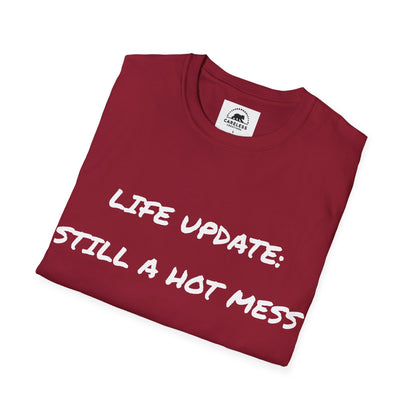 Life Update: Still A Hot Mess T-Shirt