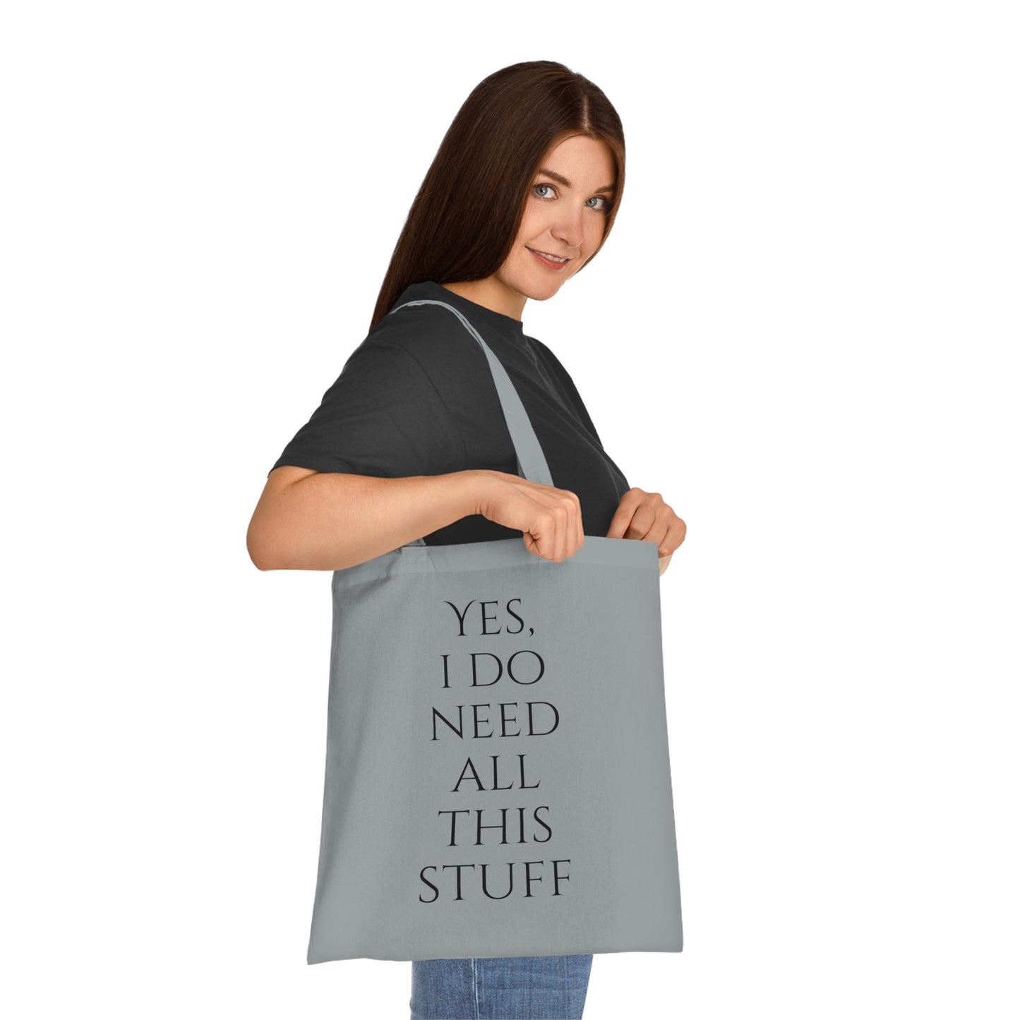 Yes, I Do Need All This Stuff Tote Bag - Careless Creations