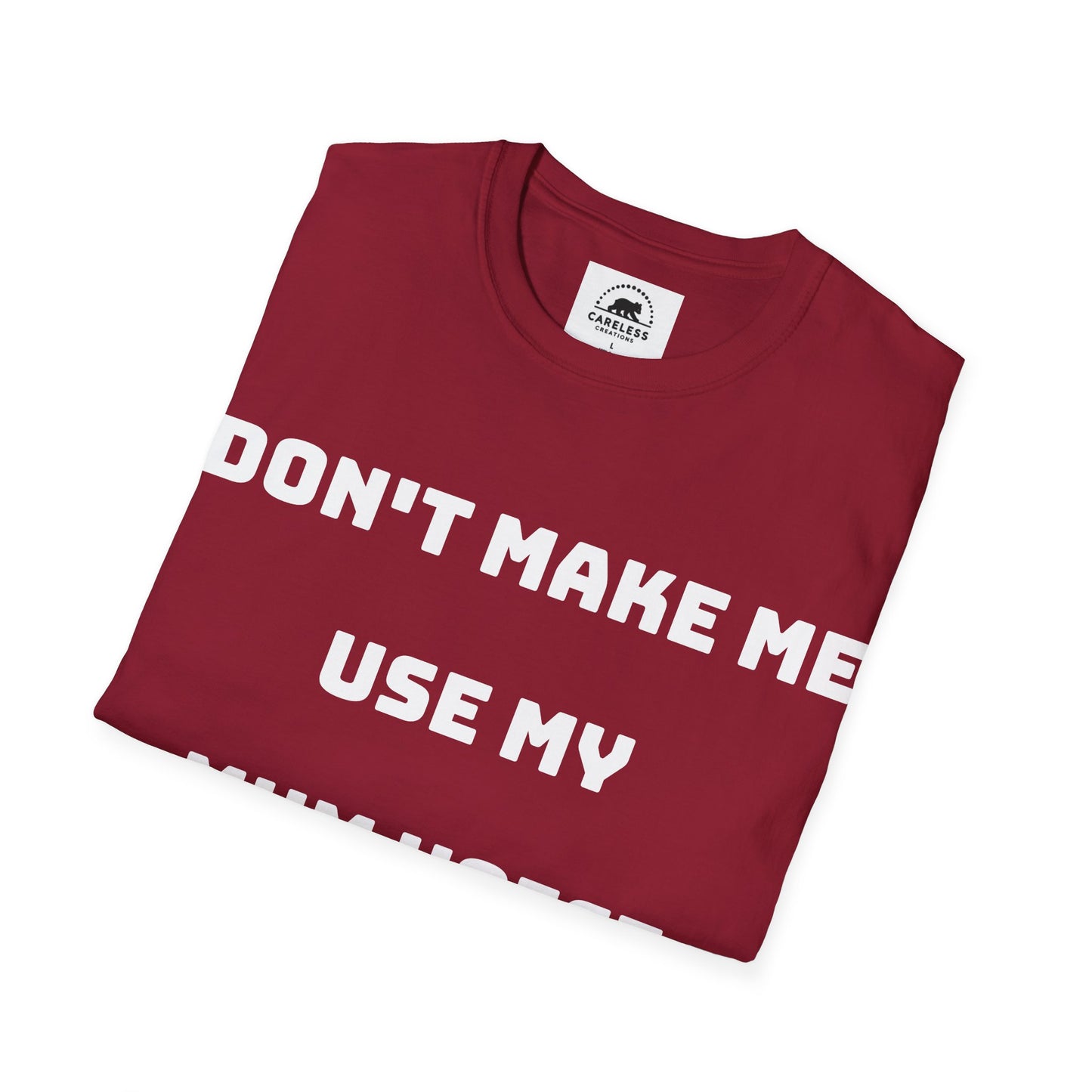 Don’t Make Me Use My Mum Voice T-Shirt