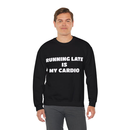 Running Late Is My Cardio Jumper